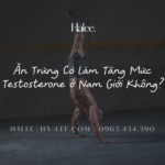 Ăn Trứng Có Làm Tăng Mức Testosterone ở Nam Giới Không