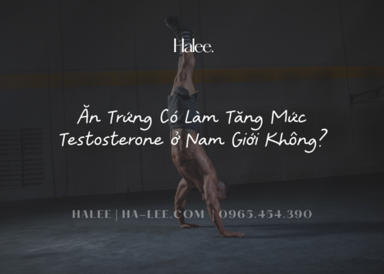 Ăn Trứng Có Làm Tăng Mức Testosterone ở Nam Giới Không