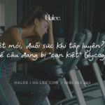 Mệt mỏi, đuối sức khi tập luyện Có thể cậu đang bị “cạn kiệt” Glycogen