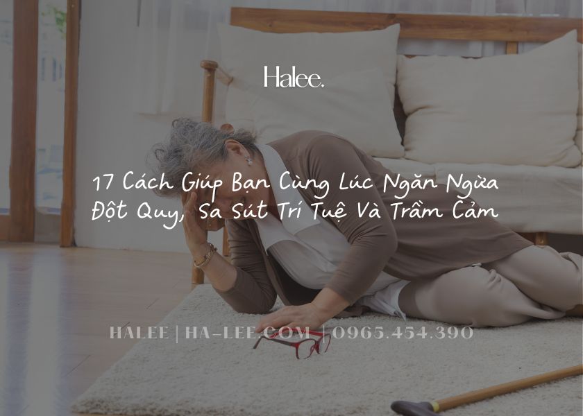 17 Cách Giúp Bạn Cùng Lúc Ngăn Ngừa Đột Quỵ, Sa Sút Trí Tuệ Và Trầm Cảm