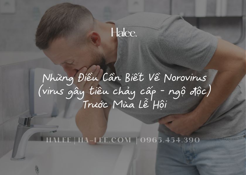 Những Điều Cần Biết Về Norovirus (virus gây tiêu chảy cấp - ngộ độc) Trước Mùa Lễ Hội