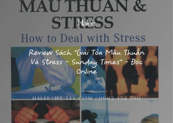 Review Sách “Giải Tỏa Mâu Thuẫn Và Stress - Sunday Times” - Đọc Online