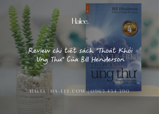 Review chi tiết sách “Thoát Khỏi Ung Thư” Của Bill Henderson